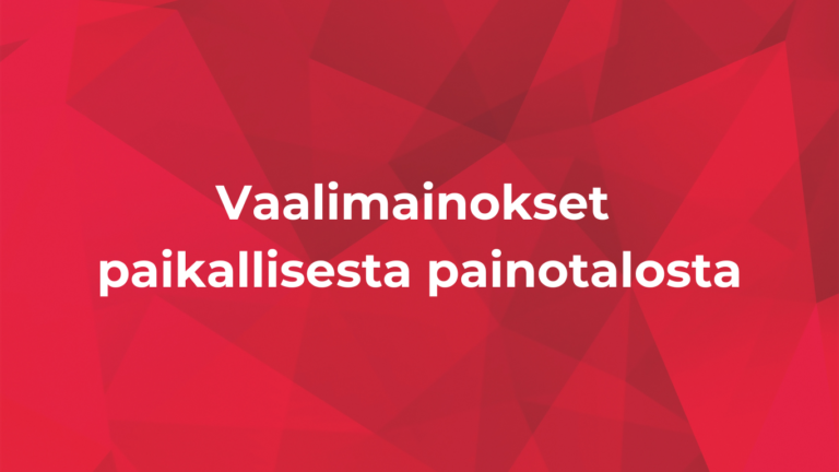 Näyttävää jälkeä vaalikampanjaasi
